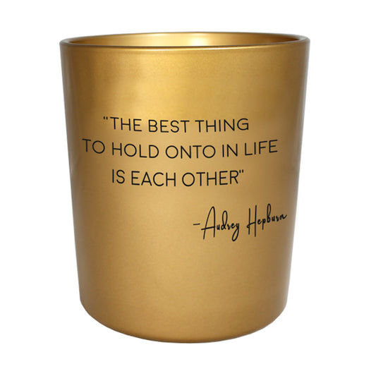 My Flame Scented Soy Candle In Glass Jar Silky Tonka Fragrance 'The Best Thing To Hold Onto Into Life Is Each Other' In Matte Gold